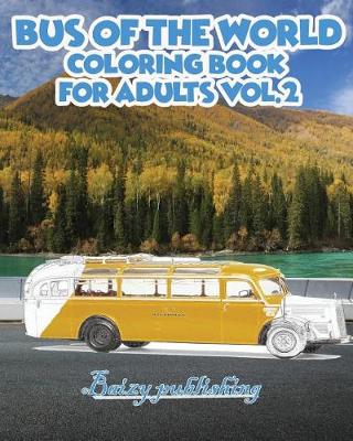 Book cover for Bus Of The World Coloring book for Adults vol.2