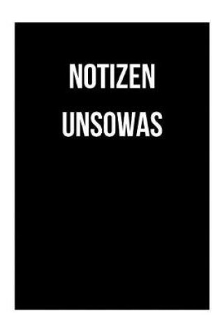 Cover of Notizen Unsowas