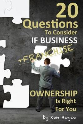 Book cover for 20 Questions To Consider If Business (Franchise) Ownership Is Right For You