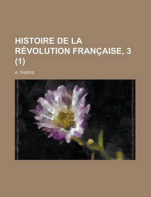 Book cover for Histoire de La Revolution Francaise, 3 (1)