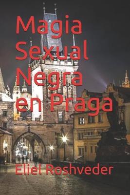 Cover of Magia Sexual Negra en Praga