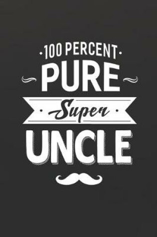 Cover of 100 Percent Pure Super Uncle