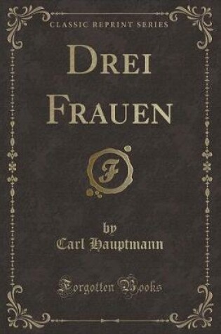 Cover of Drei Frauen (Classic Reprint)