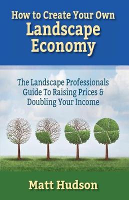 Book cover for How to Create Your Own Landscape Economy