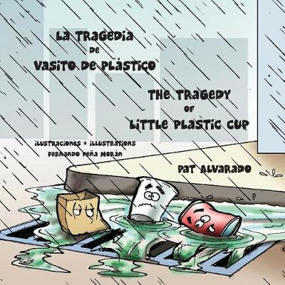 Book cover for La tragedia de Vasito de Plástico * The Tragedy of Little Plastic Cup