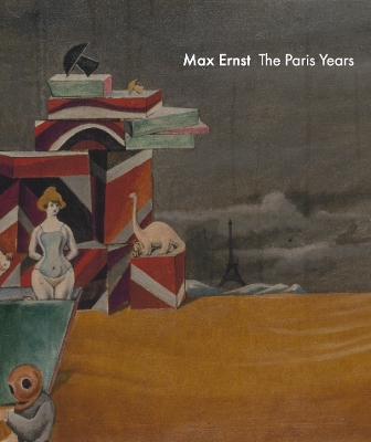 Book cover for Max Ernst: The Paris Years