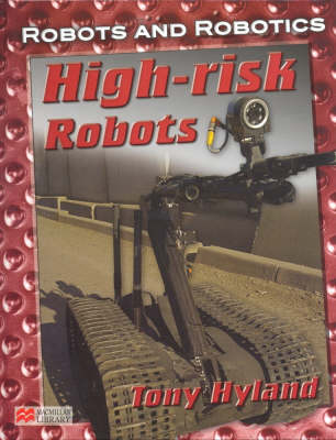 Book cover for Robots and Robotics High Risk Robots Macmillan Library