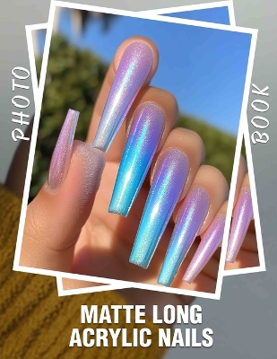 Book cover for Matte Long Acrylic Nails Photo Book