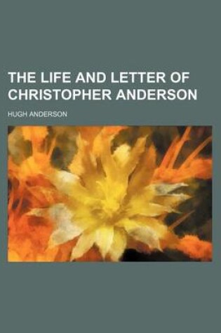 Cover of The Life and Letter of Christopher Anderson