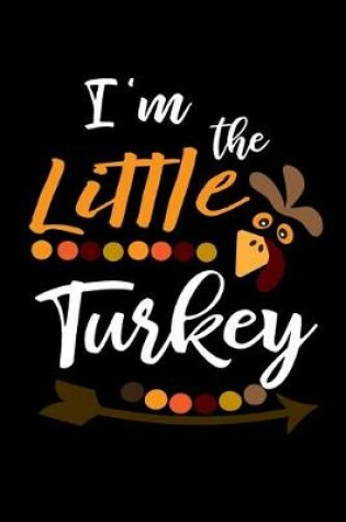 Cover of I'm the Little Turkey