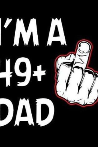 Cover of I'm a 49+ Dad