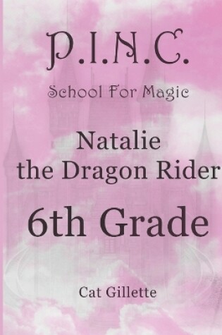 Cover of Natalie the Dragon Rider 6th Grade