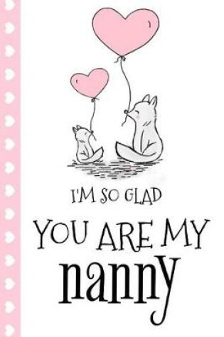 Cover of I'm So Glad You Are My Nanny