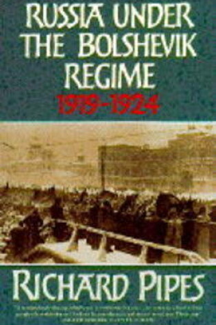 Cover of Russia Under the Bolshevik Regime, 1919-24