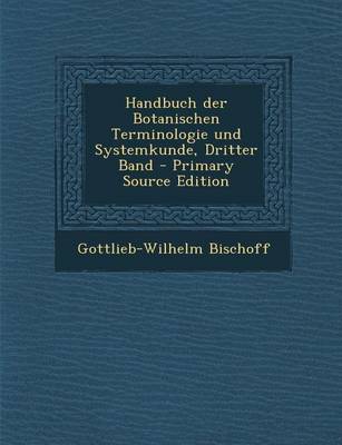 Book cover for Handbuch Der Botanischen Terminologie Und Systemkunde, Dritter Band