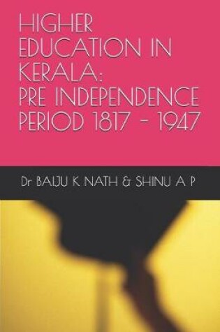 Cover of Higher Education in Kerala - Pre- Independence Period [1817-1947]