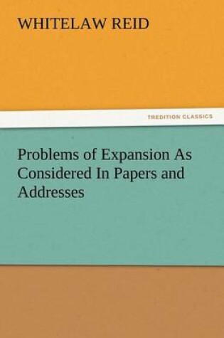 Cover of Problems of Expansion As Considered In Papers and Addresses