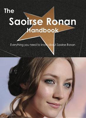 Book cover for The Saoirse Ronan Handbook - Everything You Need to Know about Saoirse Ronan