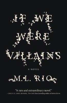 If We Were Villains by M L Rio