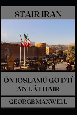 Book cover for Stair Iran! On Ioslamu Go Dti An Lathair