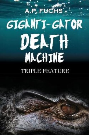 Cover of Giganti-gator Death Machine