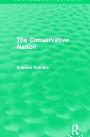 Cover of The Conservative Nation (Routledge Revivals)