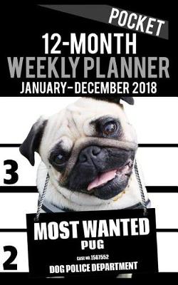 Cover of 2018 Pocket Weekly Planner - Most Wanted Pug