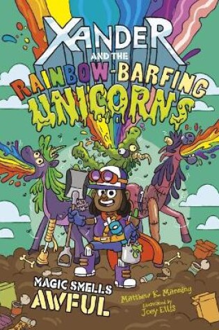 Cover of Xander and the Rainbow Barfing Unicorns Magic Smells Awful