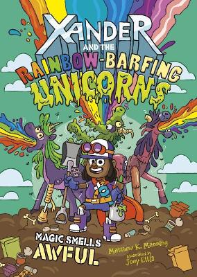 Book cover for Xander and the Rainbow Barfing Unicorns Magic Smells Awful