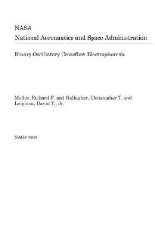 Cover of Binary Oscillatory Crossflow Electrophoresis