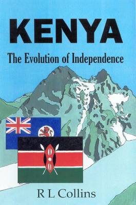 Book cover for Kenya: The Evolution of Independence