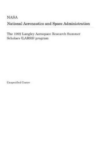 Cover of The 1992 Langley Aerospace Research Summer Scholars (Larss) Program