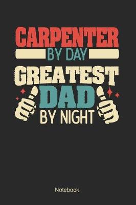 Book cover for Carpenter by day greatest dad by night