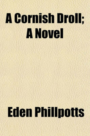 Cover of A Cornish Droll; A Novel