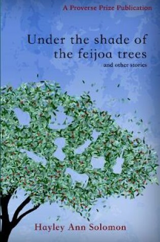 Cover of Under the shade of the feijoa trees