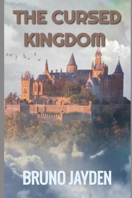 Book cover for The Cursed Kingdom by Bruno Jayden