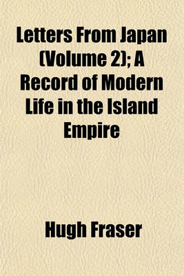 Book cover for Letters from Japan (Volume 2); A Record of Modern Life in the Island Empire