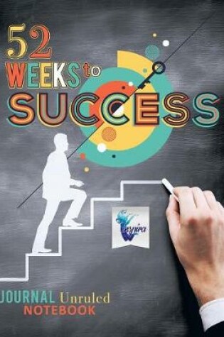 Cover of 52 Weeks to Success Journal Unruled Notebook