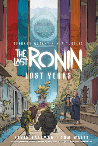 Book cover for Teenage Mutant Ninja Turtles: The Last Ronin--Lost Years
