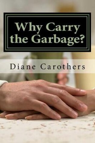 Cover of Why Carry the Garbage?