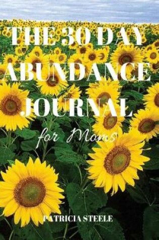 Cover of 30 Day Abundance Journal for Moms