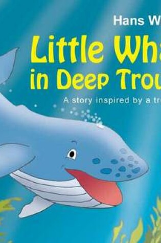 Cover of Little Whale in Deep Trouble
