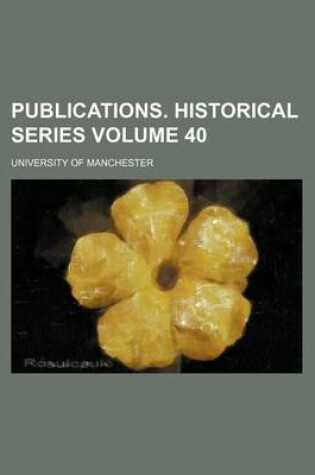 Cover of Publications. Historical Series Volume 40