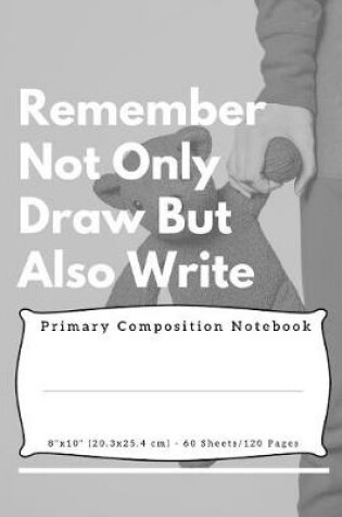 Cover of Remember Not Only Draw But Also Write