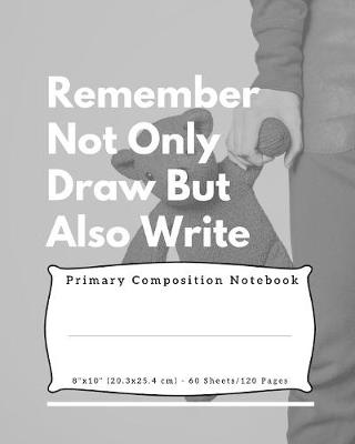 Book cover for Remember Not Only Draw But Also Write