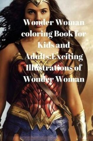 Cover of Wonder Woman Coloring Book for Kids and Adults