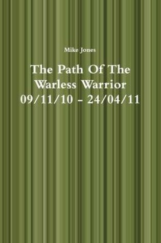 Cover of The Path Of The Warless Warrior