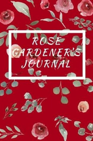 Cover of Rose Gardener's Journal