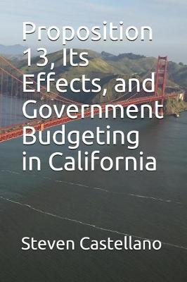 Book cover for Proposition 13, Its Effects, and Government Budgeting in California