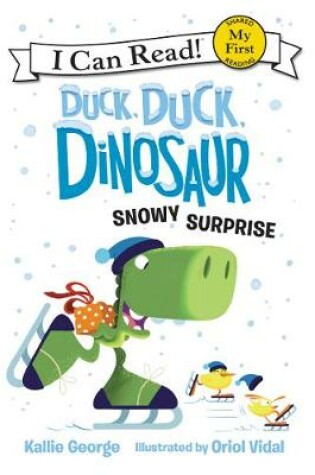 Cover of Duck, Duck, Dinosaur: Snowy Surprise